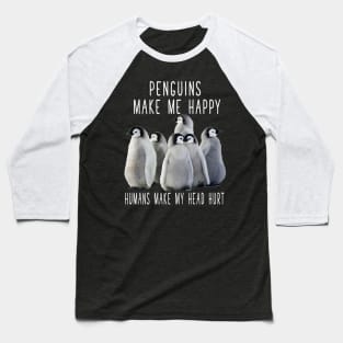 PENGUINS MAKE ME HAPPY Baseball T-Shirt